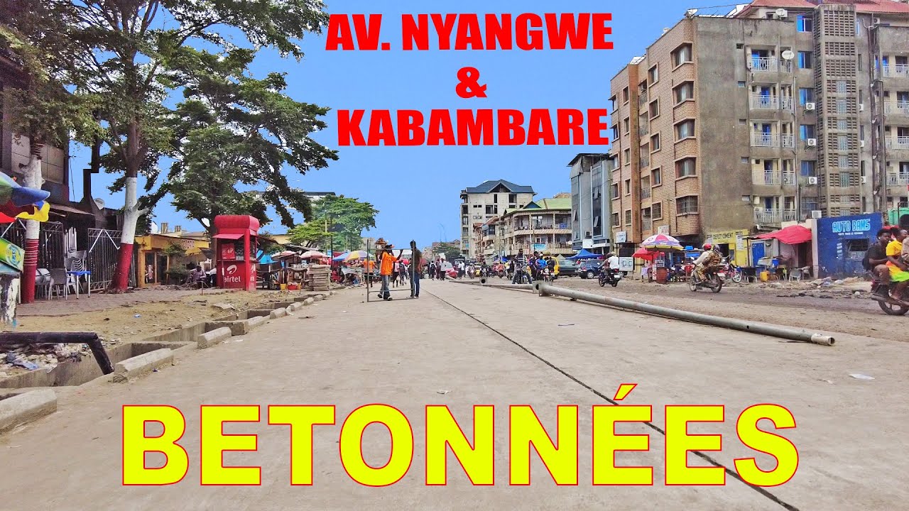 Evolution BETONNAGE DES AVENUES NYANGWE & KABAMBARE | Commune de LINGWALA-KINSHASA-BARUMBU | Kin-Rdc
