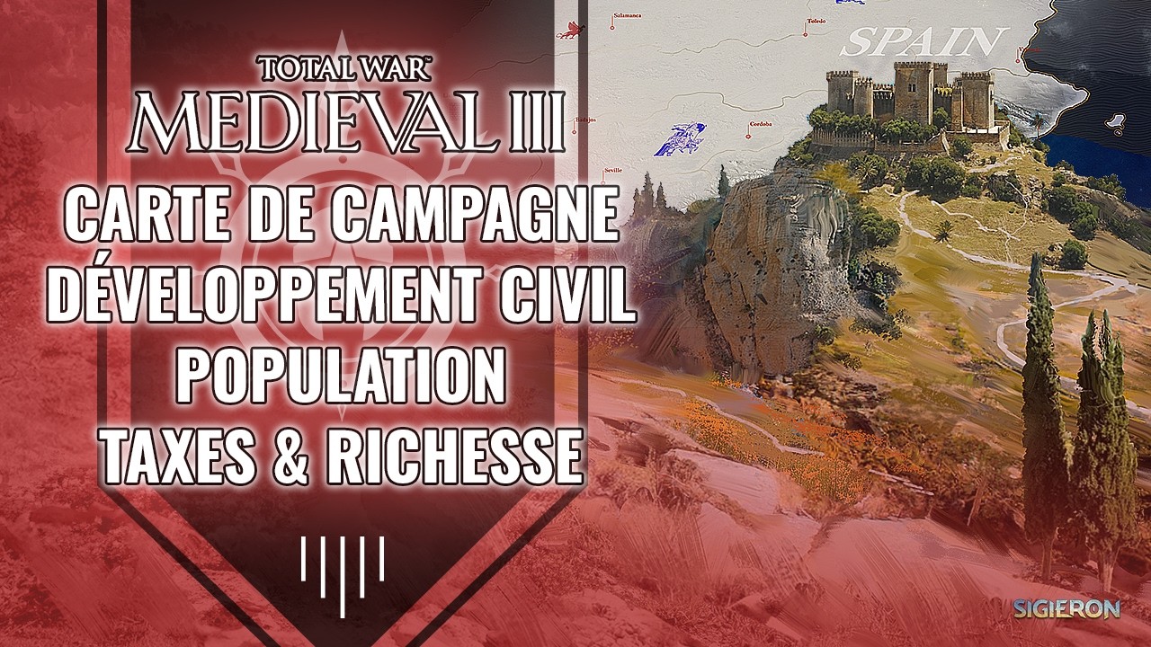 Actualités MEDIEVAL III | CARTE DE CAMPAGNE, DÉVELOPPEMENT CIVIL, POPULATION, TAXES & RICHESSE !