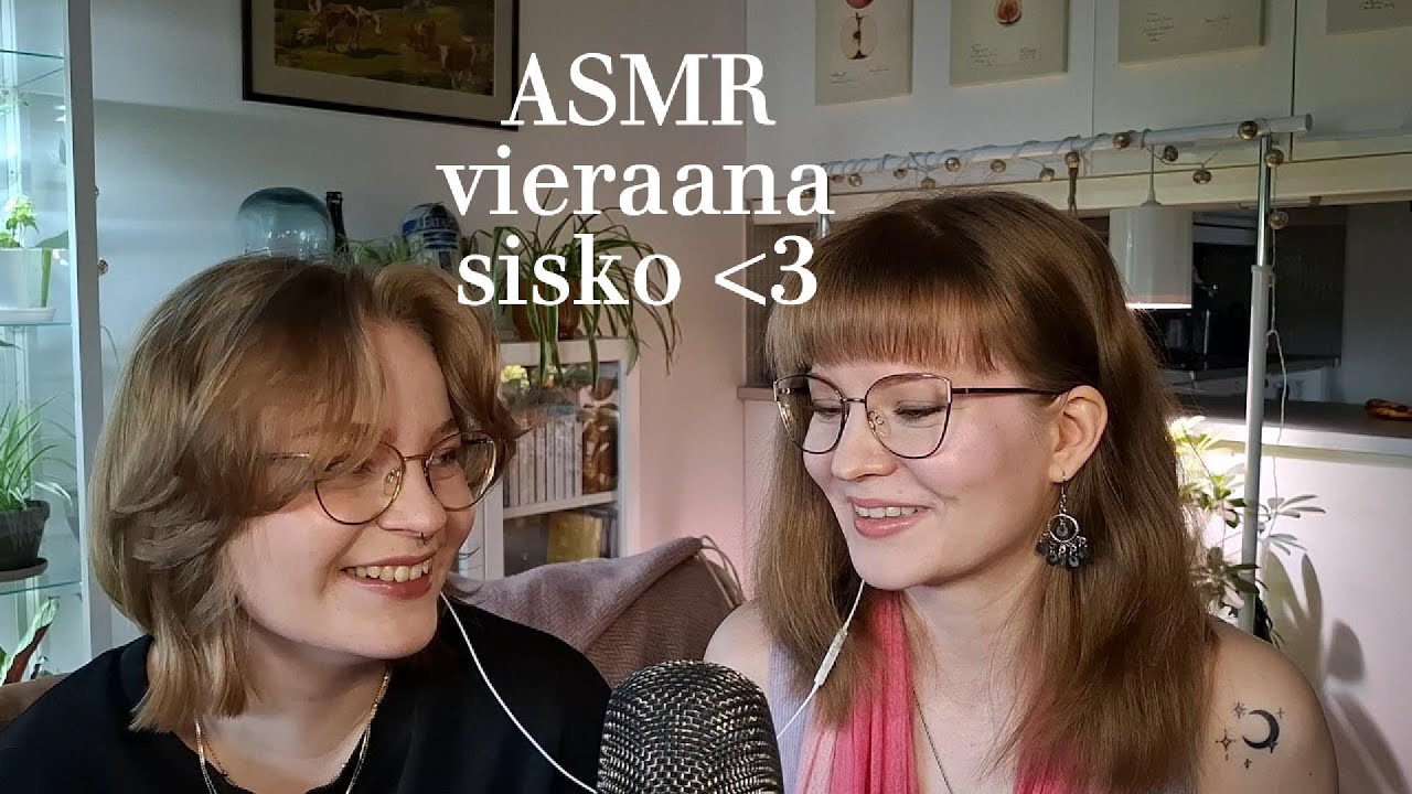 ASMR Suomi - vieraana mun sisko 🥰