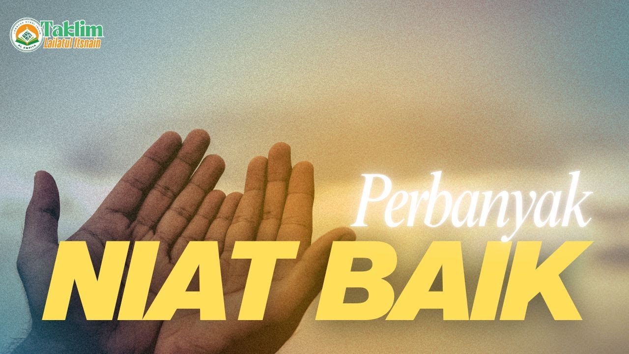 PERBANYAK NIAT BAIK [TAKLIM LAILATUL ITSNAIN]
