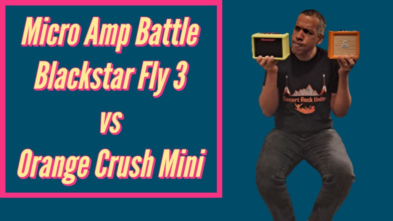 Battle of the Mini Amps: Blackstar Fly 3 vs Orange Crush Mini