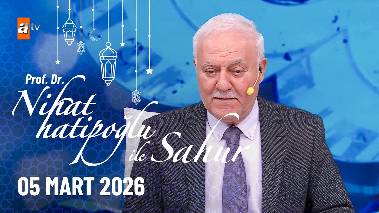 Nihat Hatipoğlu ile Sahur 15. Bölüm | 05 Mart 2026