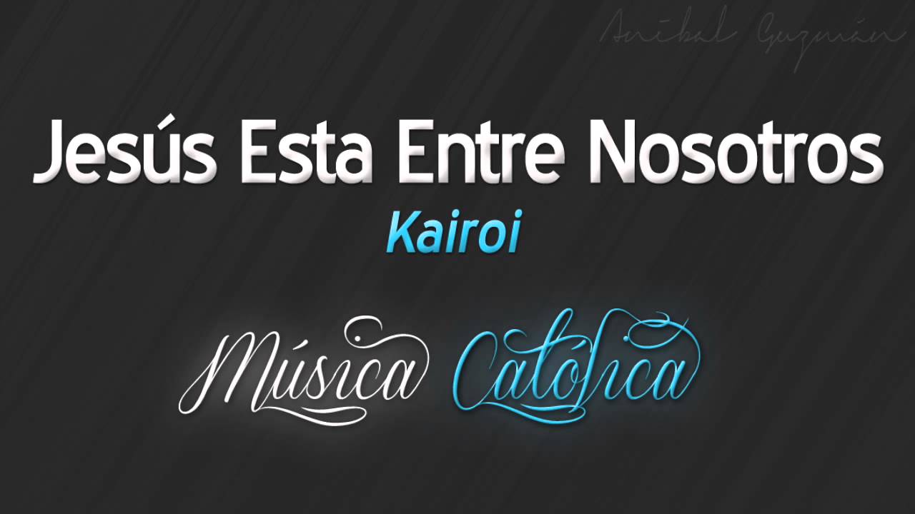 Jesús Esta Entre Nosotros - Kairoi