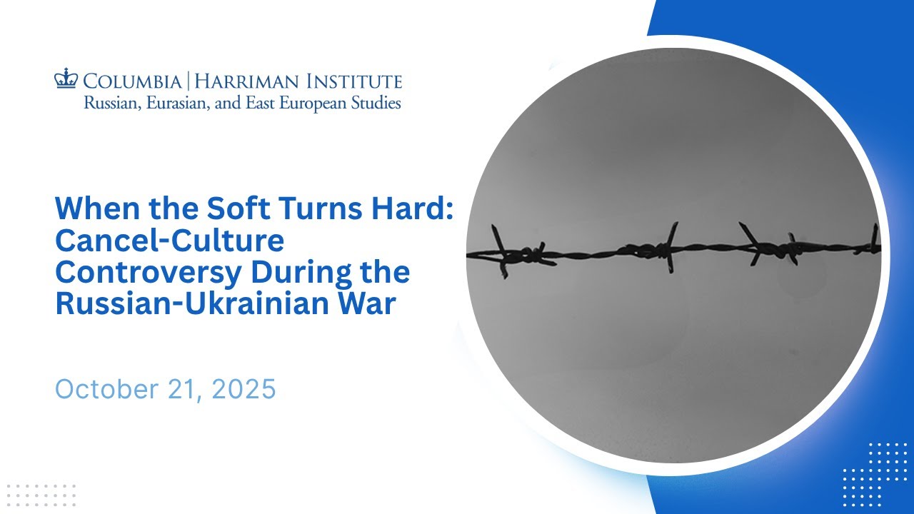 When the Soft Turns Hard: Cancel-Culture Controversy During the Russian-Ukrainian War (10/21/2025)