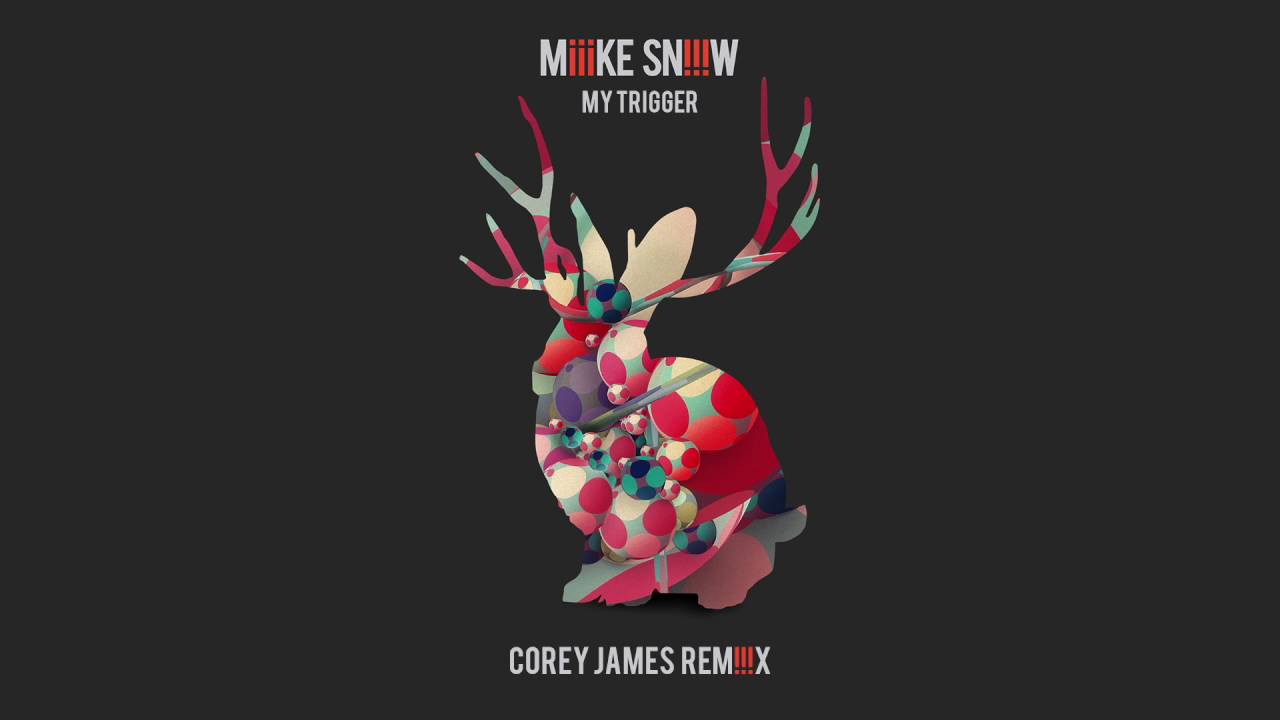 Miike Snow - My Trigger (Corey James Remix) [FREE DOWNLOAD]