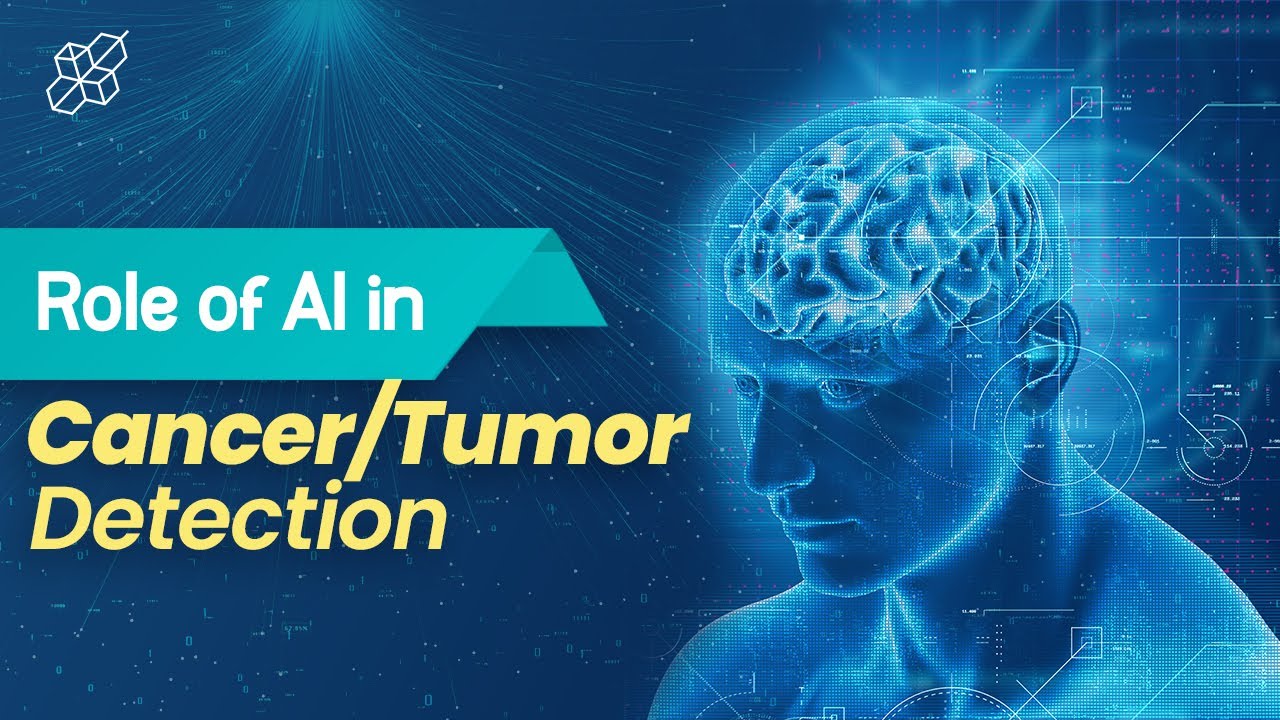 Role of AI in Cancer/Tumor Detection | Learn Artificial Intelligence