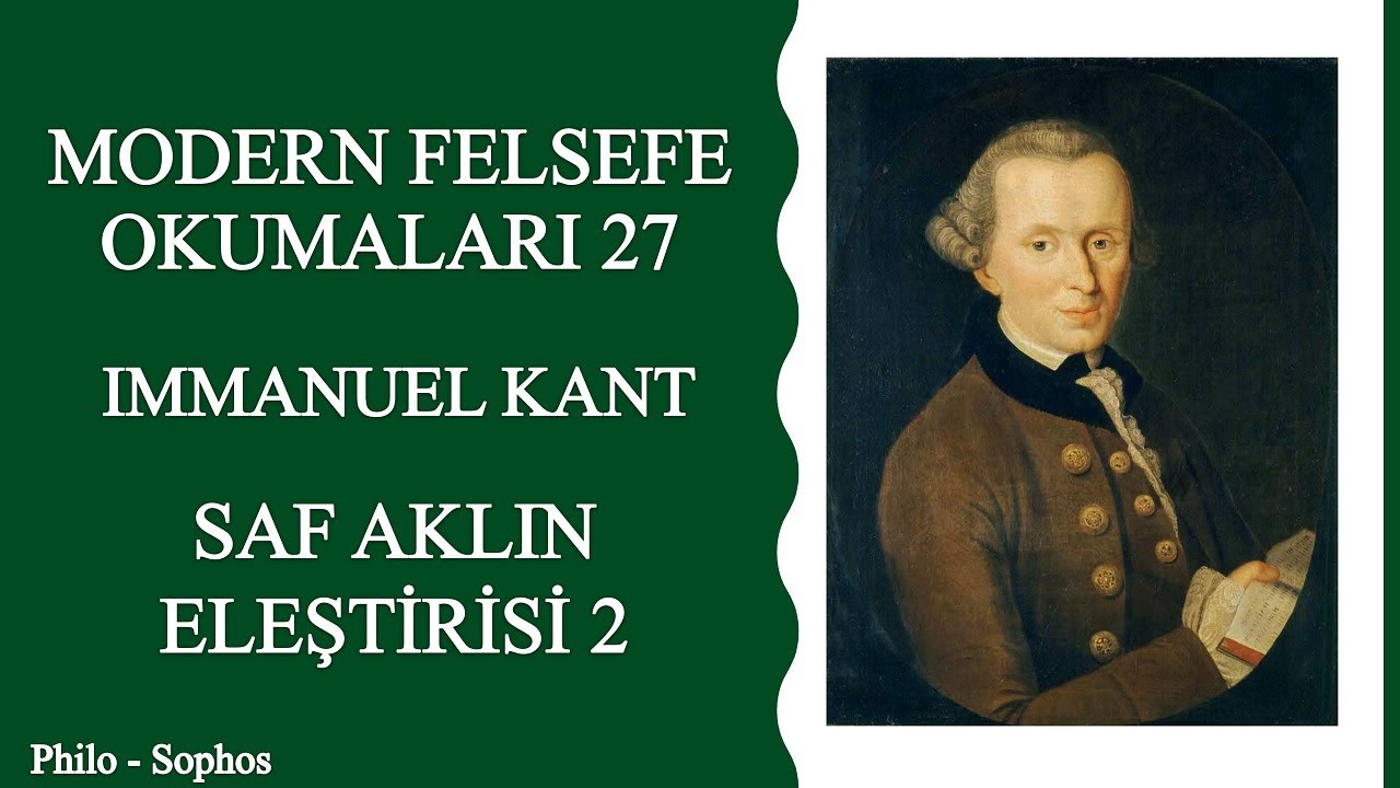 Modern Felsefe Okumaları 27: Immanuel Kant - Saf Aklın Eleştirisi 2