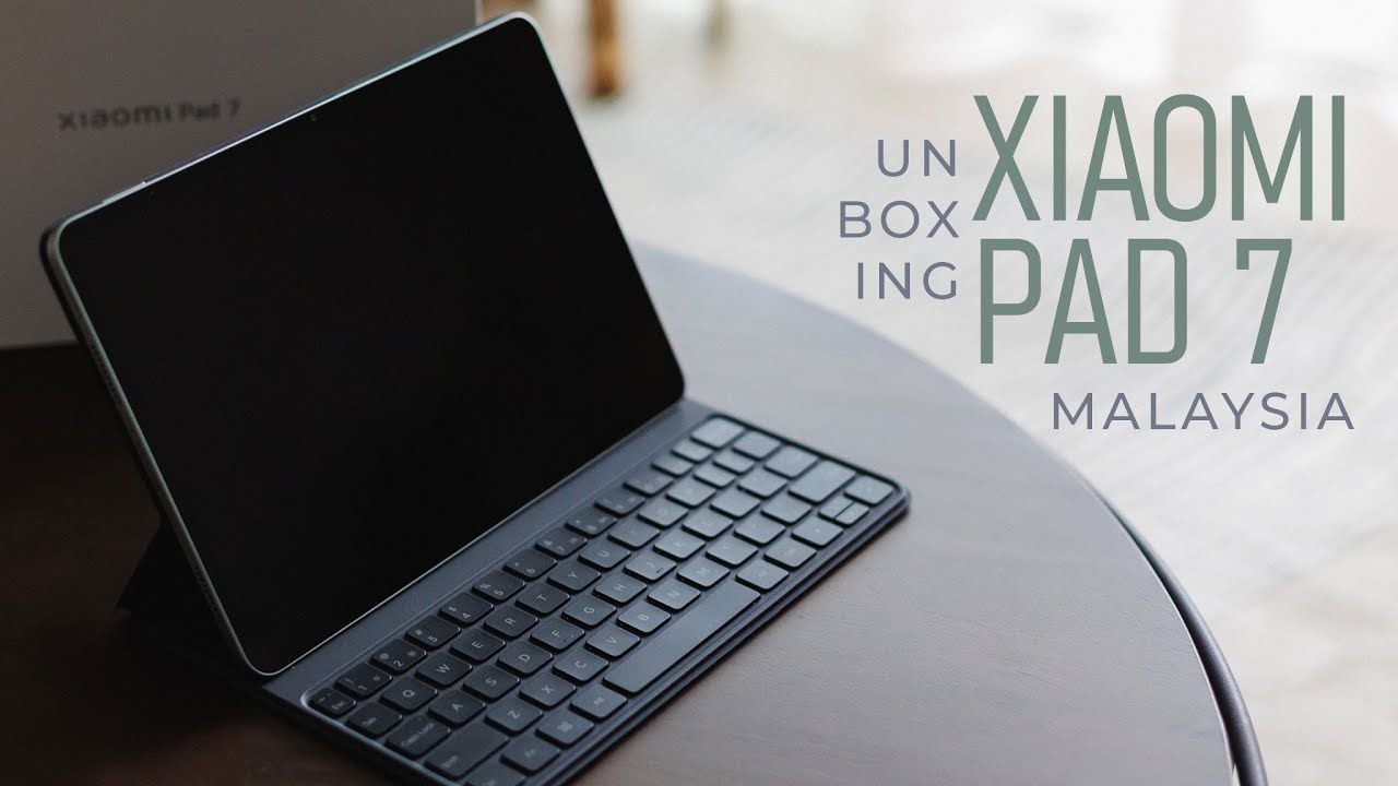 Unboxing Xiaomi Pad 7 Malaysia