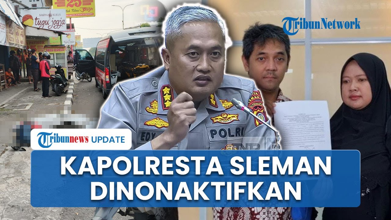 Kapolresta Sleman Kini Dinonaktifkan Buntut Kasus Hogi Minaya, Polri: Lemahnya Pengawasan Pimpinan