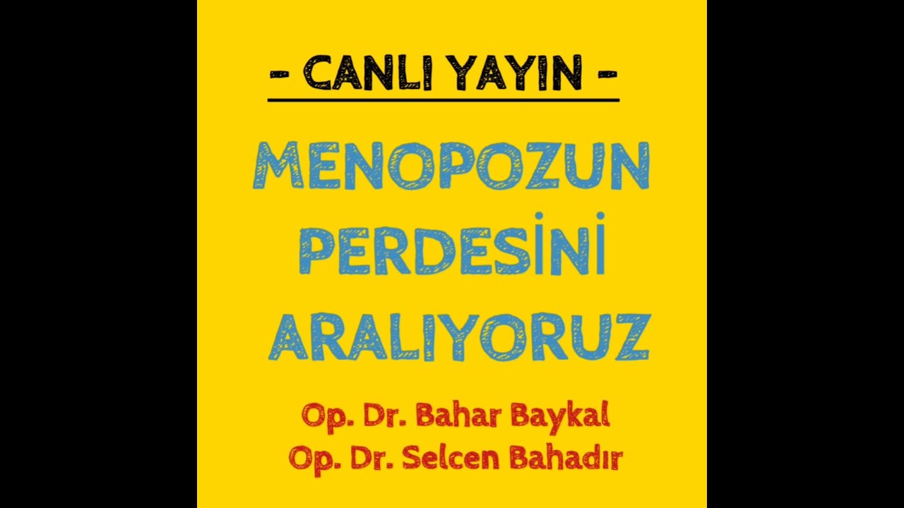 MENOPOZUN PERDESİNİ ARALIYORUZ