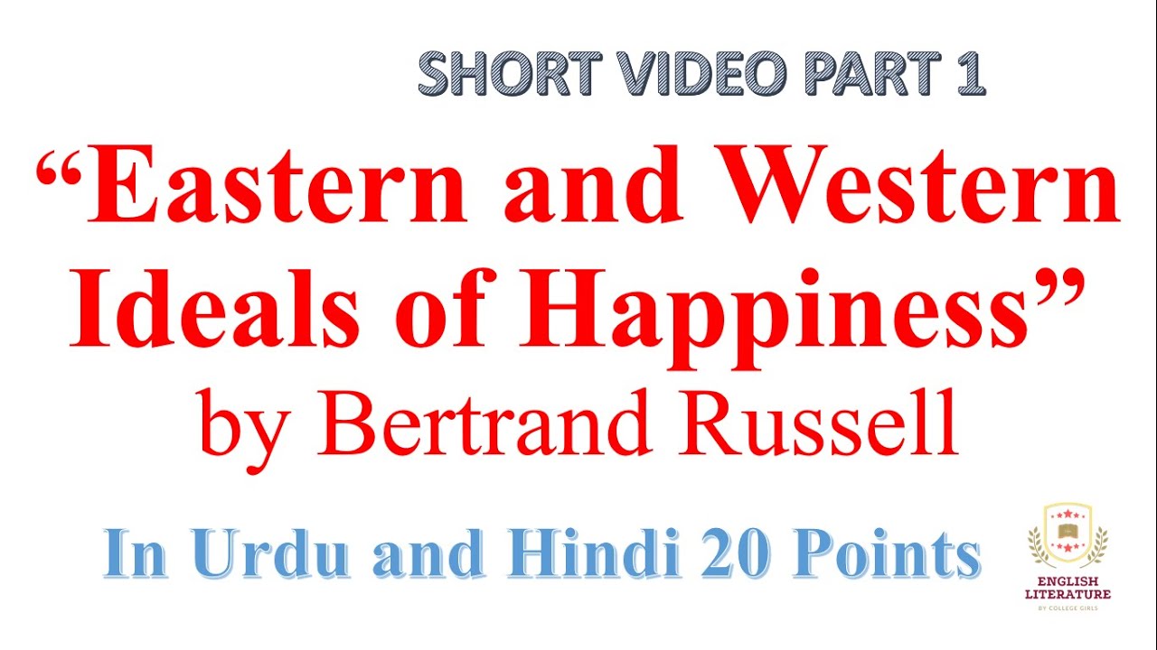 Eastern and Western Ideals of Happiness by Bertrand Russell In Urdu and Hindi, Short Video Part 1.