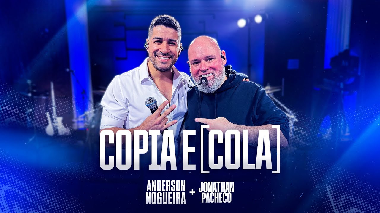 Anderson Nogueira, Jonathan Pacheco - COPIA E COLA (Ao Vivo Em Goiânia)