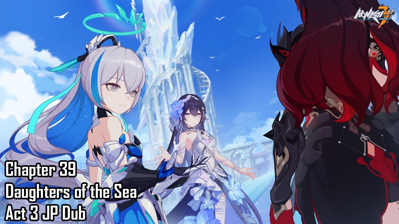 Honkai Impact 3rd Chapter 39 Daughters of the Sea Act 3 Full CG JP Dub