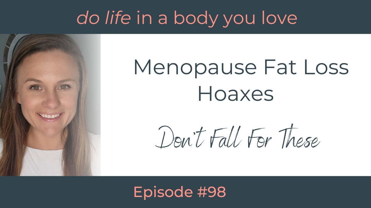 Menopause Fat Loss Hoaxes. Don't Fall For These