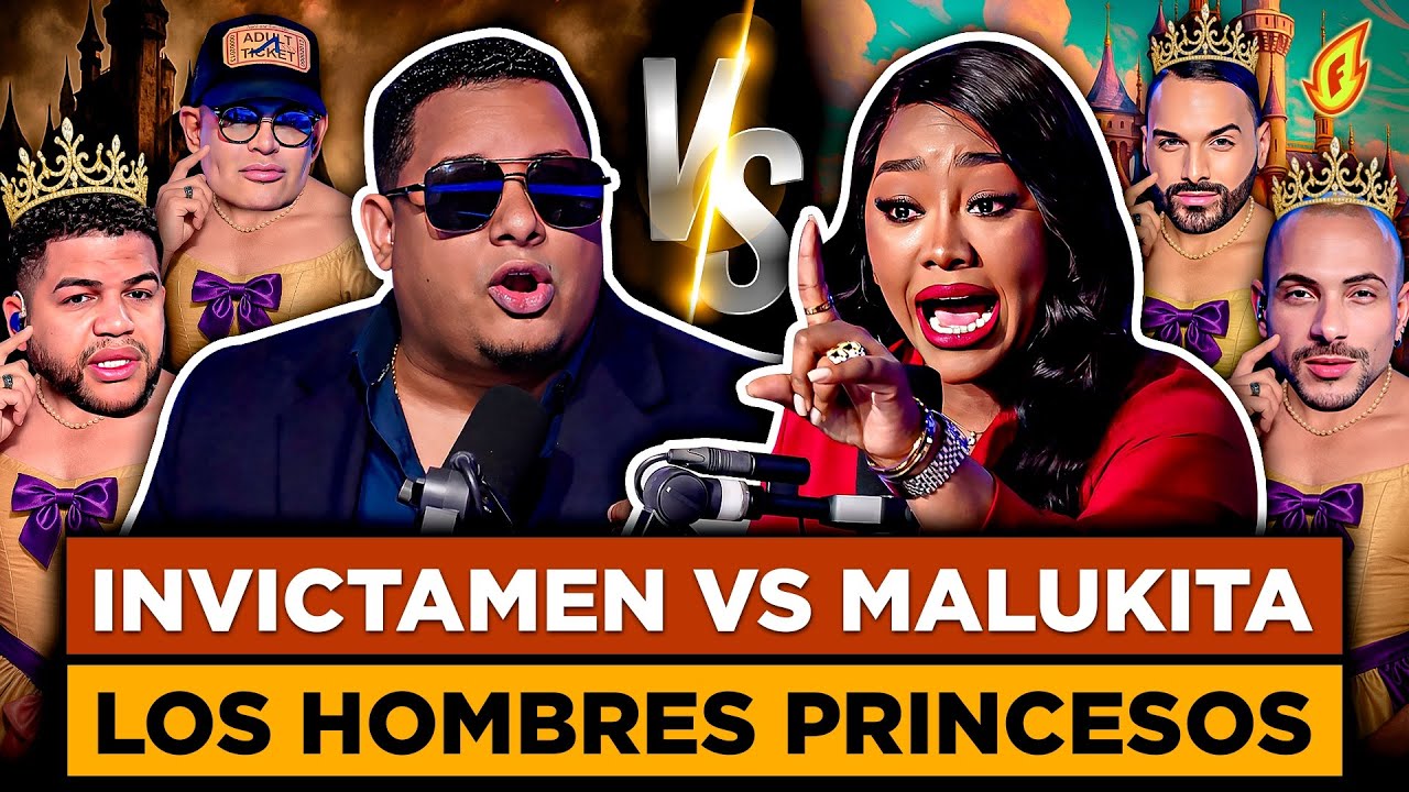 MALUKITA MANDA AL DIABLO A INVICTAMEN POR ECHARLE M A LAS MUJERES “SE ENFRENTAN A LOS PRINCESOS”