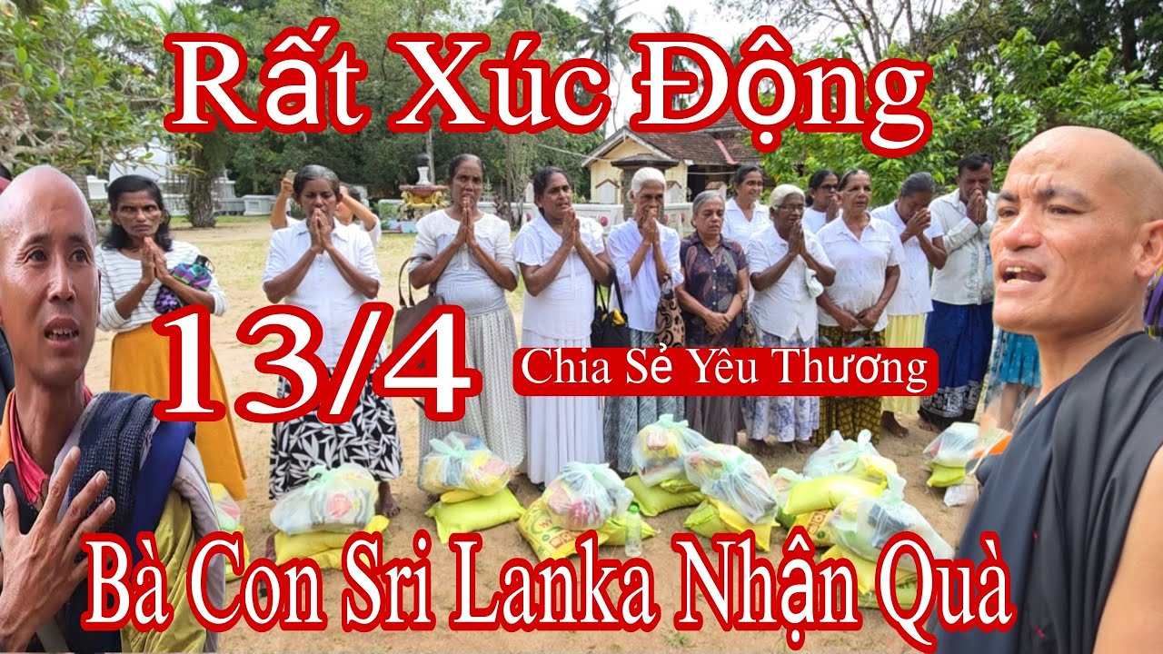 Rất xúc động bà con Sri Lanka nhận quà rất vui cám ơn ríu rít sư Minh Tuệ và 34 sư Nhỏ cười tươi