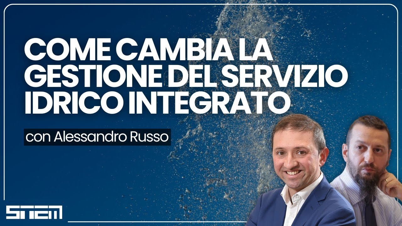Come cambia la gestione del servizio idrico integrato - PUBBLICA UTILITÀ con Alessandro Russo