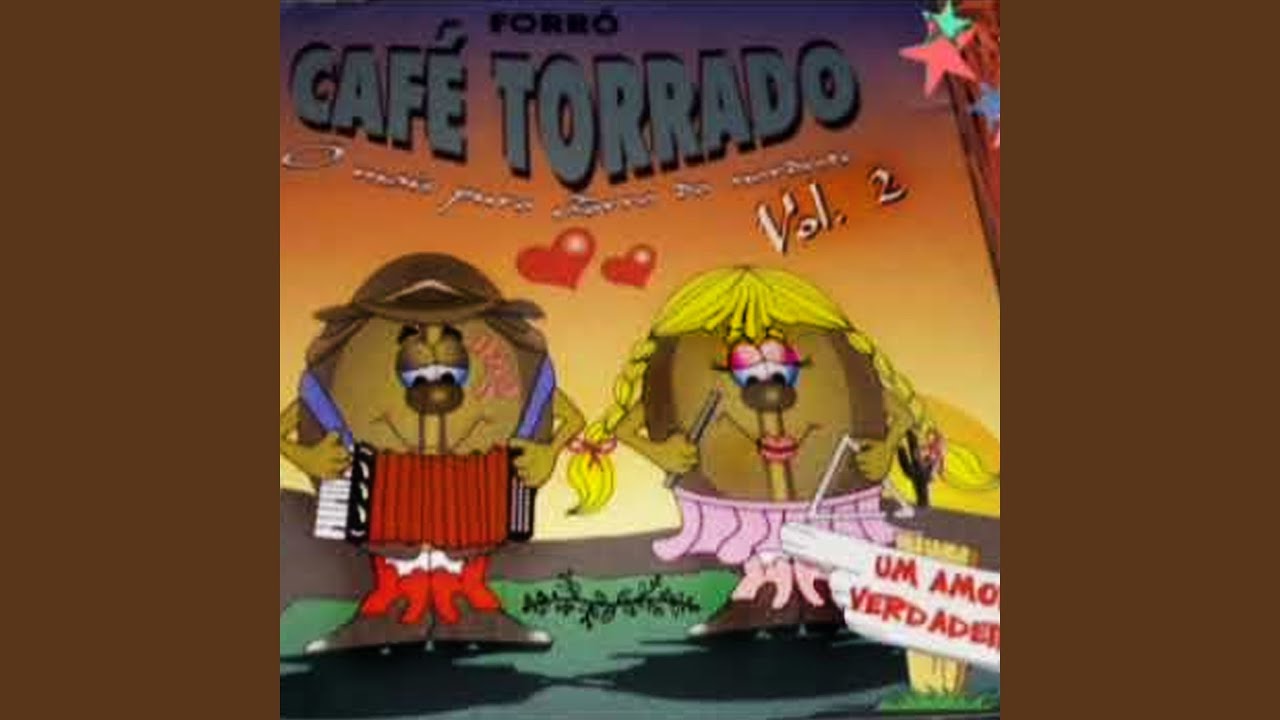 Forró Café Torrado - UM AMOR VERDADEIRO