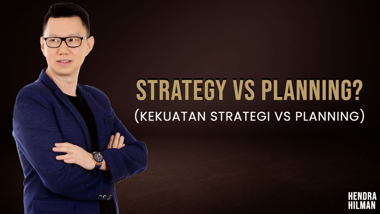 STRATEGI VS PLANNING? (KEKUATAN STRATEGI VS PLANNING)