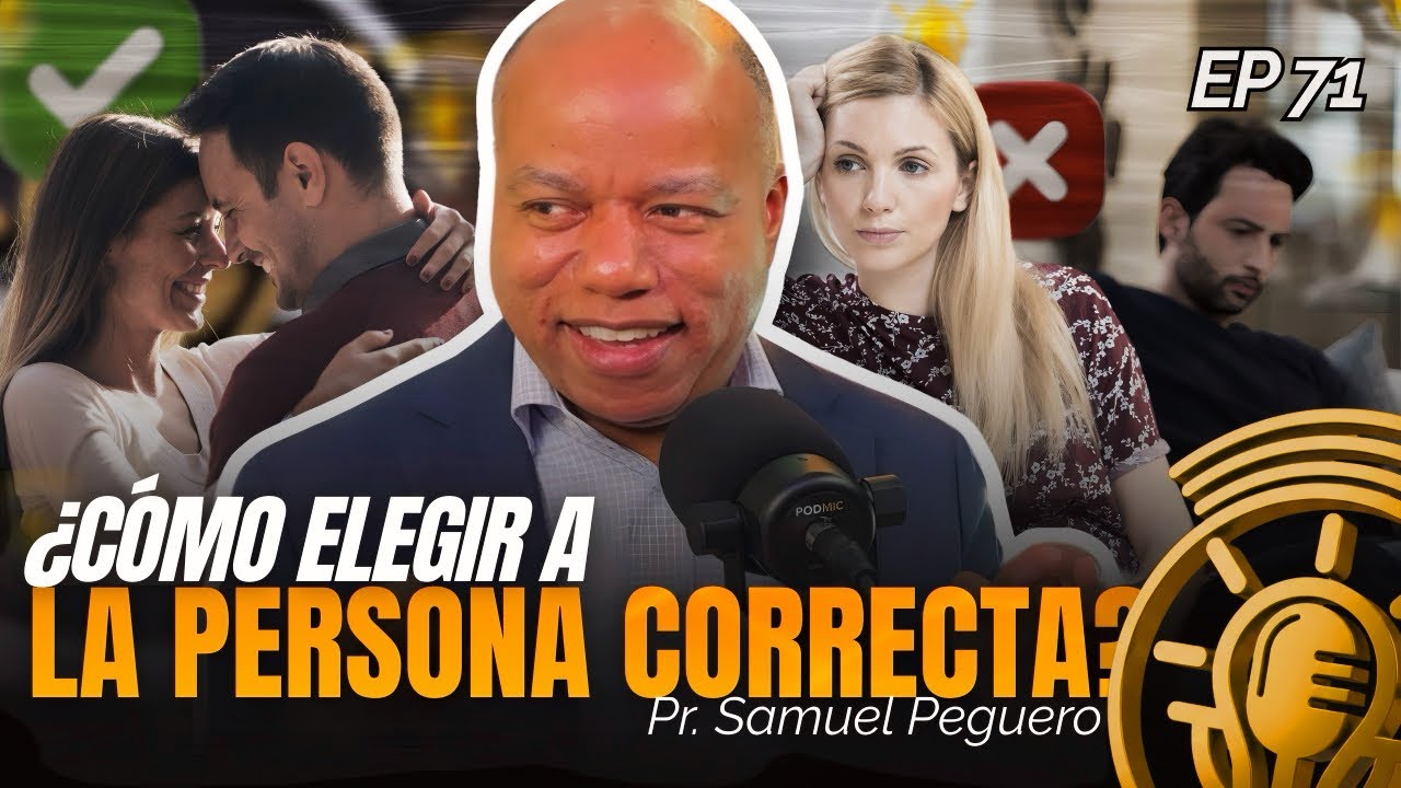 ¿CÓMO ELEGIR LA PAREJA CORRECTA? 💍🧠 La guía definitiva con el Dr. Samuel Peguero