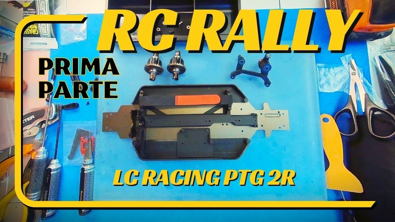 I PARTE LC RACING PTG 2R MONTAGGIO BUILD RC RALLY