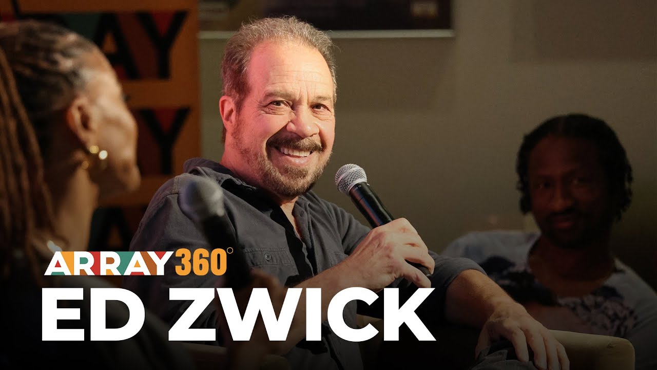 ARRAY 360 | Ed Zwick (Fall 2024)