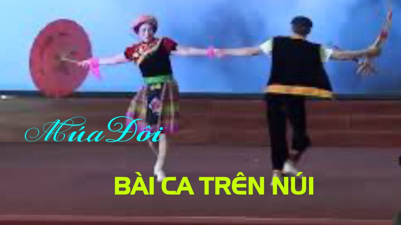 MÚA ĐÔI-BÀI CA TRÊN NÚI ||Nhạc Nguyễn Công Thương - Trần Long & Thu Hoài - Hội TS Lục Ngạn