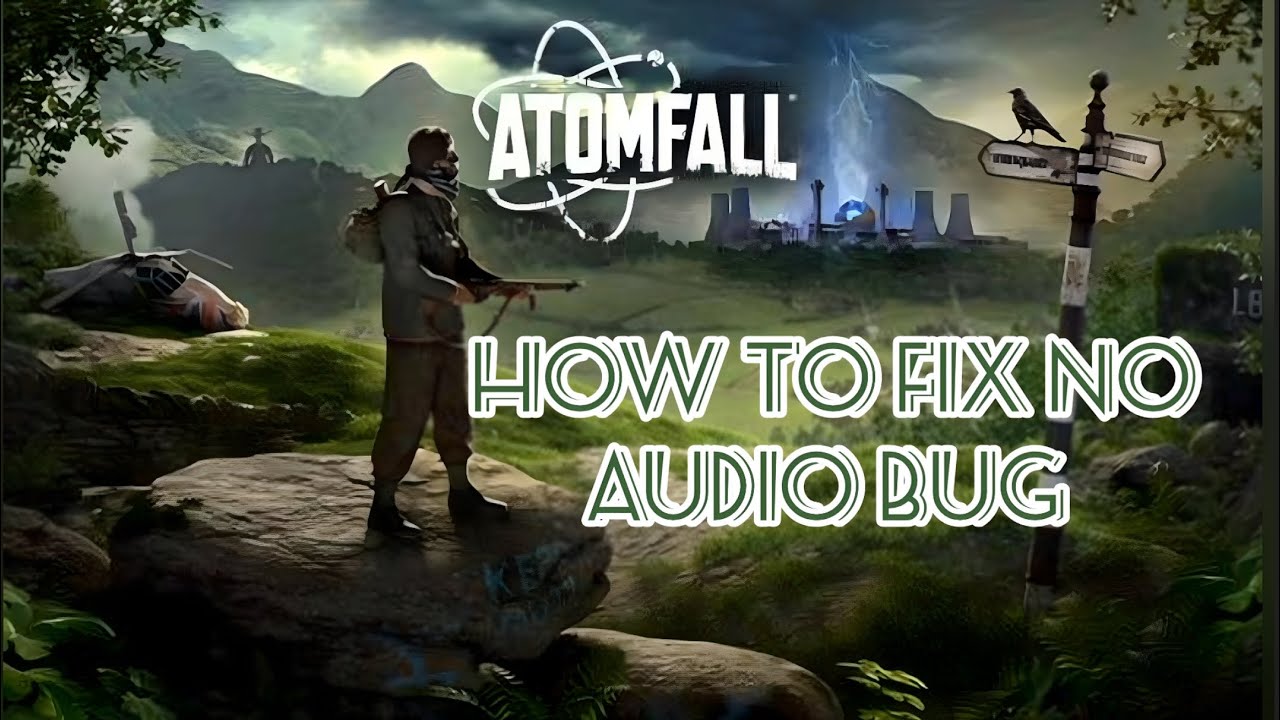 Atomfall No Audio Bug Solution