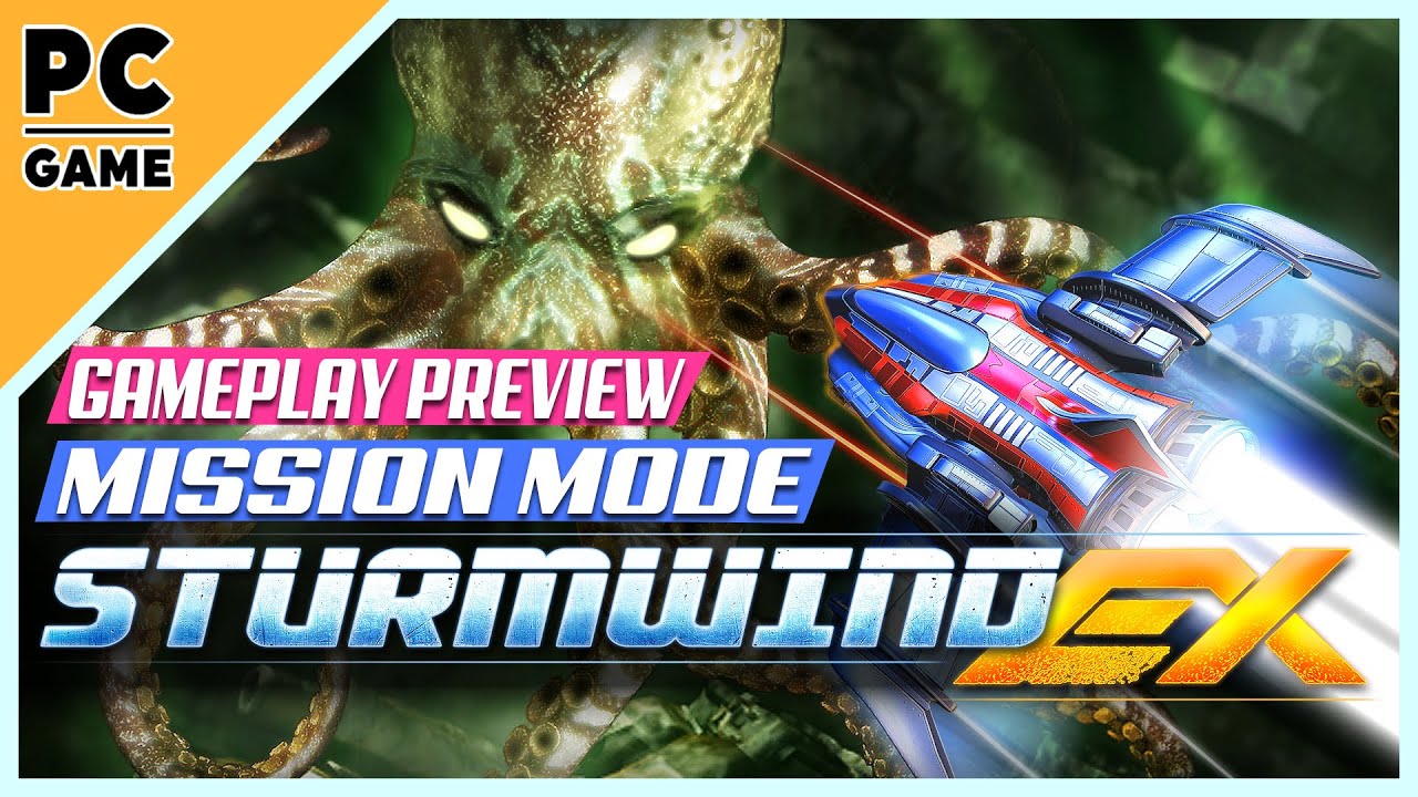 STURMWIND EX PC GAMEPLAY 10 MINUTES PREVIEW / MISSION MODE FIRST LOOK - NO COMMENTARY