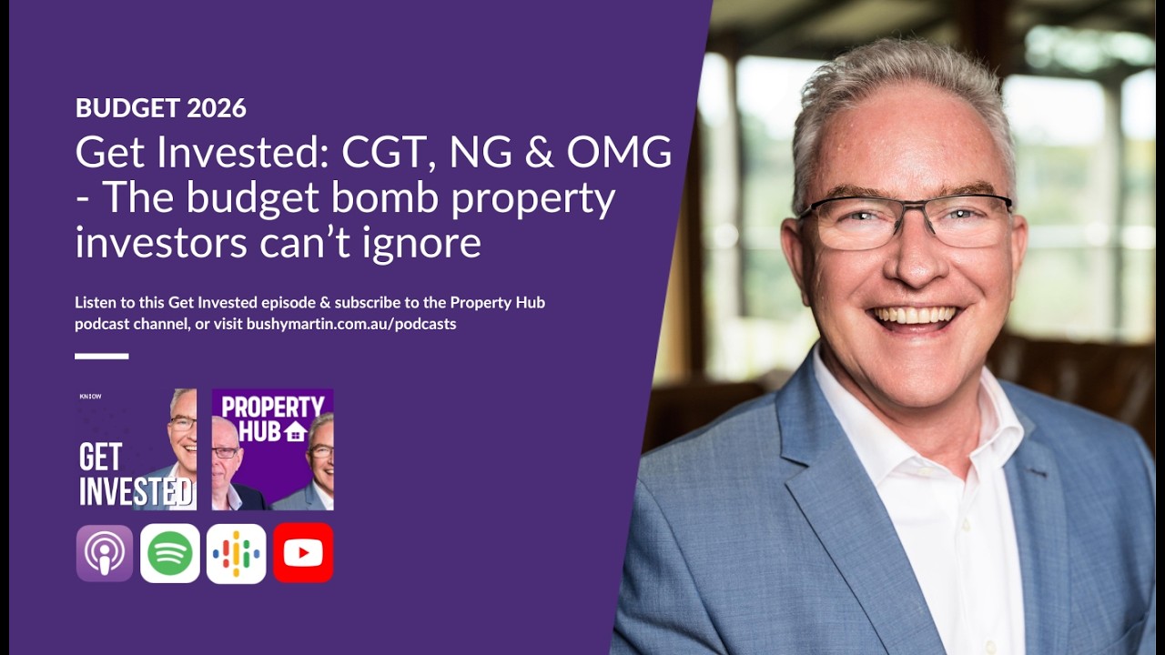 Get Invested: CGT, NG & OMG - The budget bomb property investors can&rsquo;t ignore