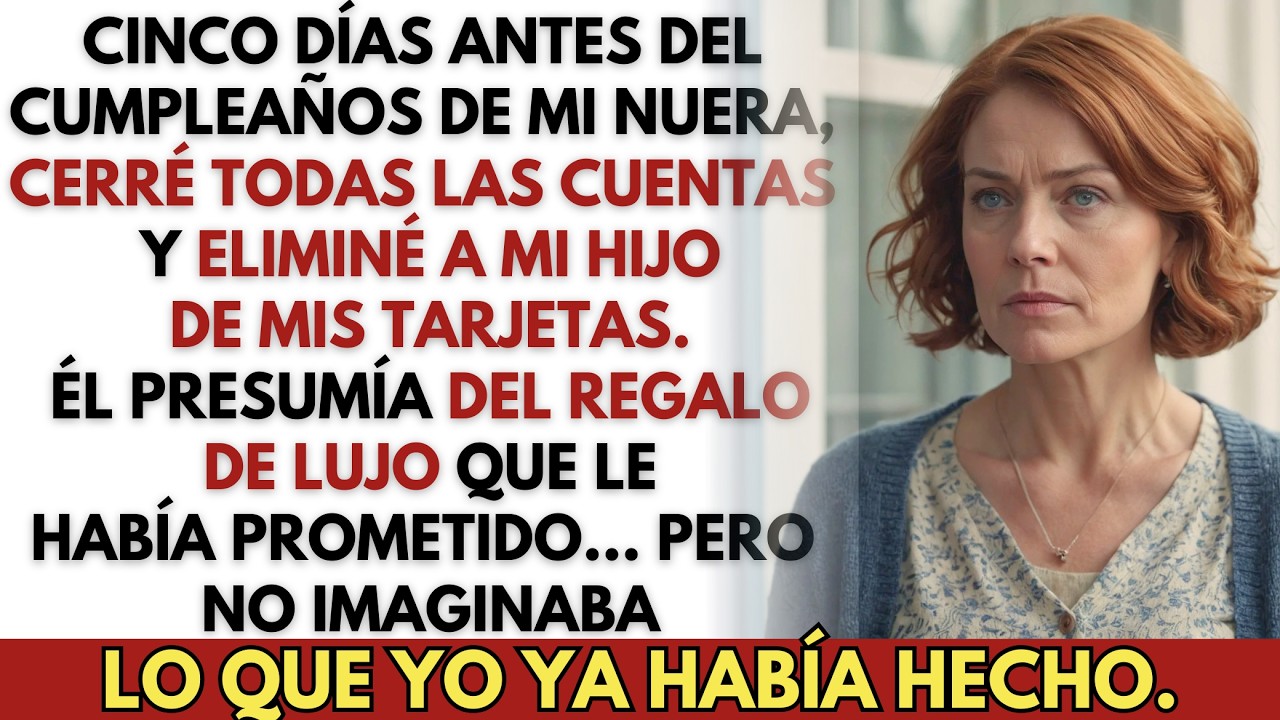 Cinco días antes del cumpleaños de mi nuera, cerré las cuentas — y mi hijo ya había prometido algo.
