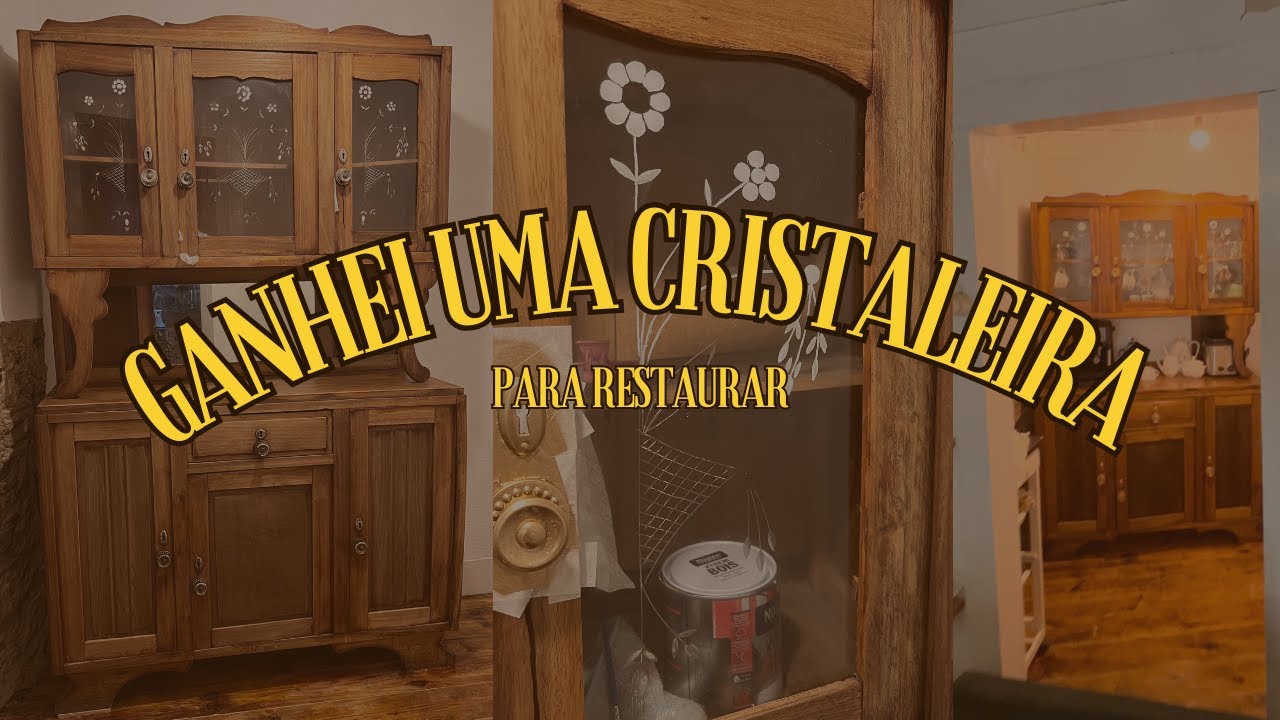 ganhei uma cristaleira para restaurar