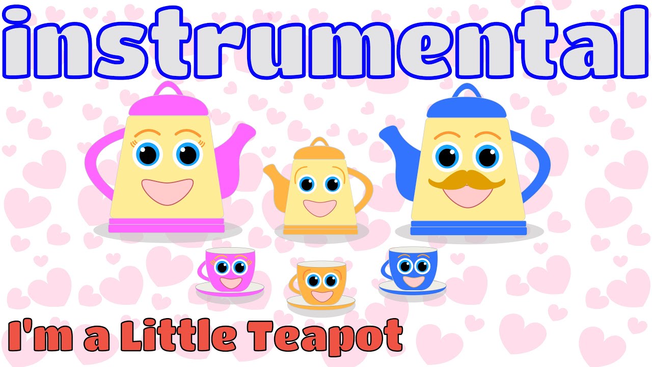 i'm a little teapot | instrumental karaoke | POPULAR NURSERY RHYME