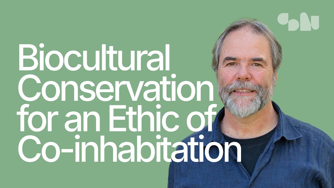 Ricardo Rozzi: Biocultural Conservation for an Ethic of co-inhabitation