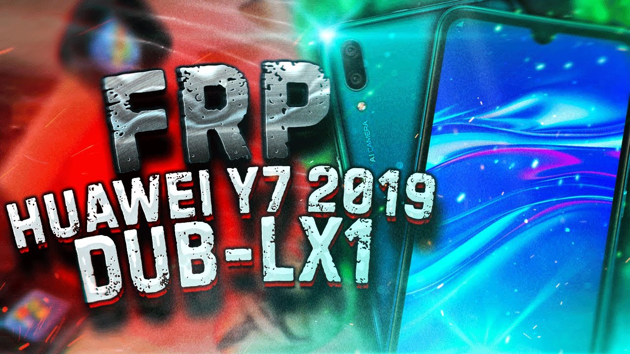 FRP! Huawei Y7 2019 DUB-LX1 Сброс аккаунта google. MRT dongle. Для мастеров.
