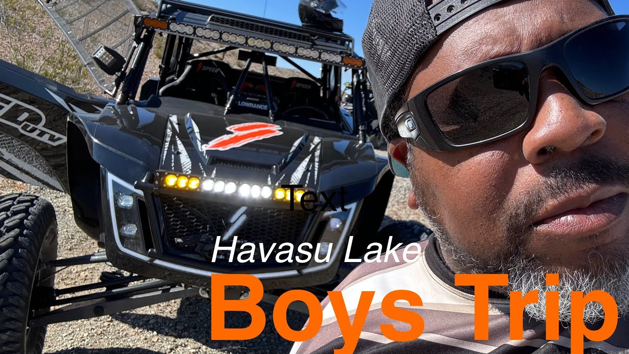 &ldquo;Boy's Trip&rdquo; Speed UTV's, Polaris RZR Turbo's, Can-Am's, Yamaha&rsquo;s SXS off-road racing in Havasu.