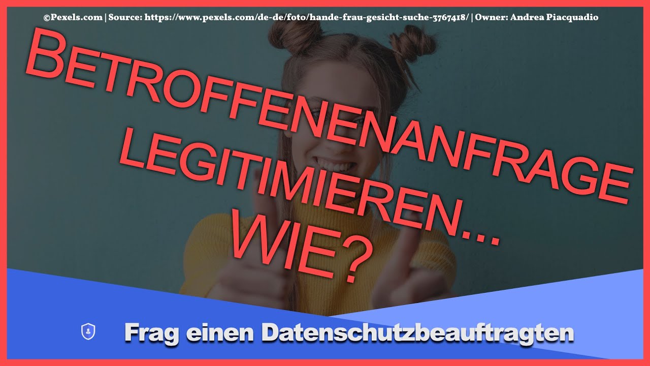 Wie legitimiere ich eine #Betroffenenanfrage richtig? | #FDSB