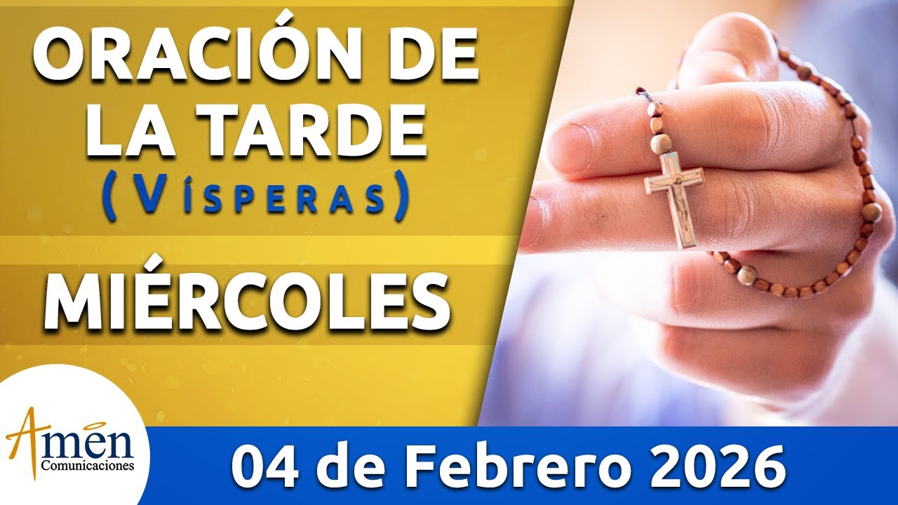 Oración de la Tarde Hoy Miercoles 4 Febrero 2026 l Padre Carlos Yepes | Católica | Dios