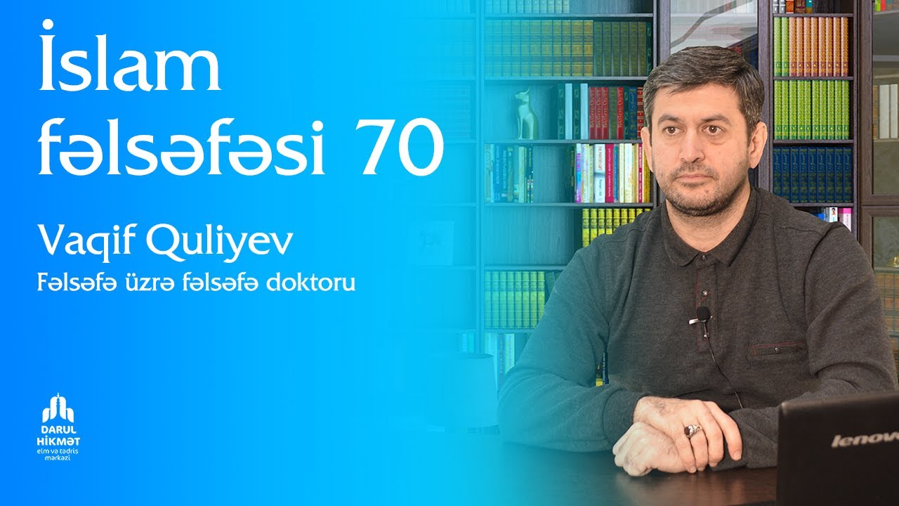 Qəza və qədərin fəlsəfi araşdırılması və insan ixtiyarı ilə münasibəti | İslam fəlsəfəsi #70