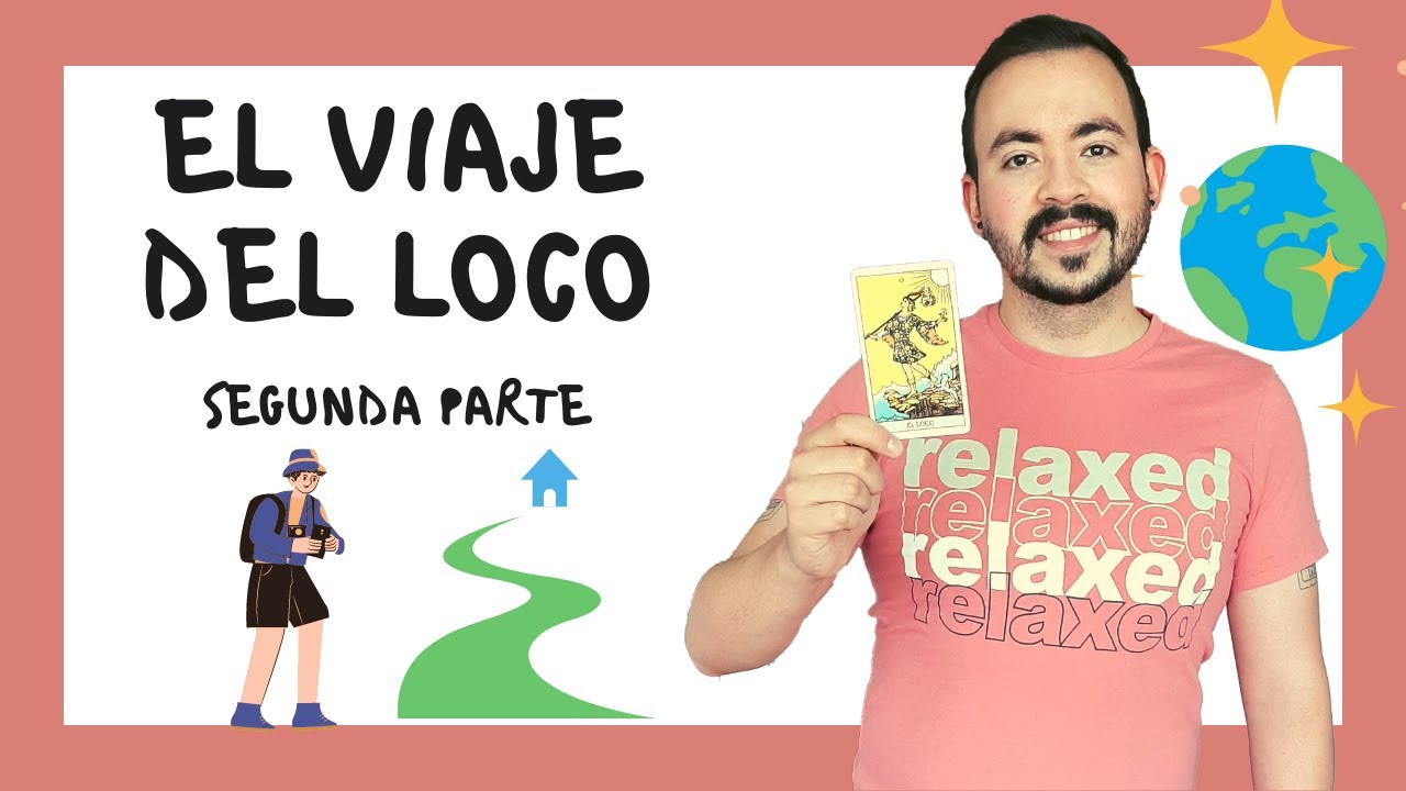 EL VIAJE DEL LOCO (PARTE 2) - UN RECORRIDO POR LOS ARCANOS MAYORES DEL TAROT