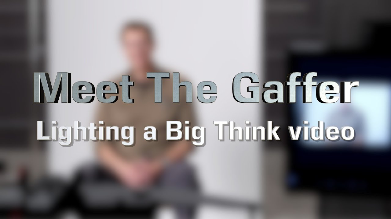 Meet The Gaffer #287: Lighting a Big Think video