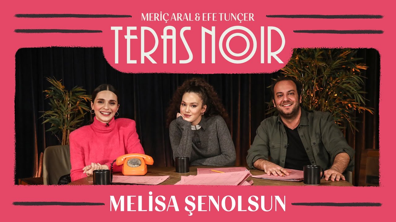 Teras Noir #17 Melisa Şenolsun