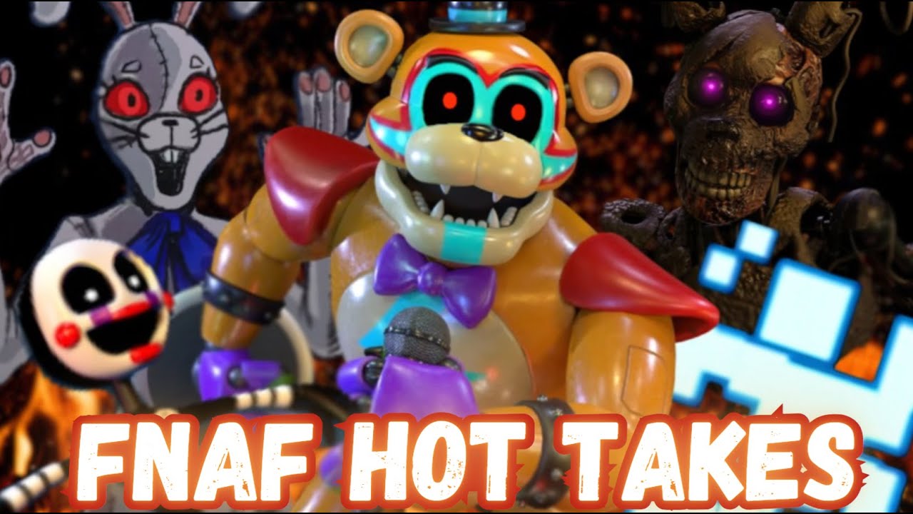 Your Fnaf Hot Takes 6: Rants, Ruined Characters, and Freddy's Dark Side