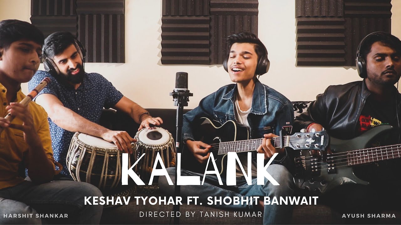 Kalank - Keshav Tyohar ft. Shobhit Banwait