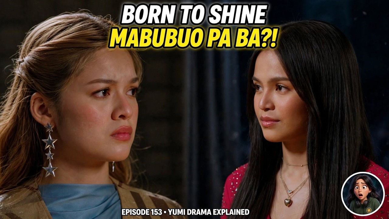 Born to Shine Episode 153: Mabubuo pa ang YUMI?! | Explained
