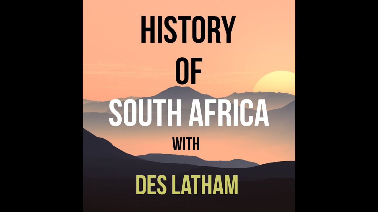 The History of South Africa Episode 1, presented by Des Latham