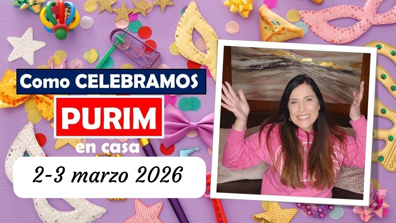 Ideas para CELEBRAR la fiesta de Purim en casa -(2-3 marzo 2026)