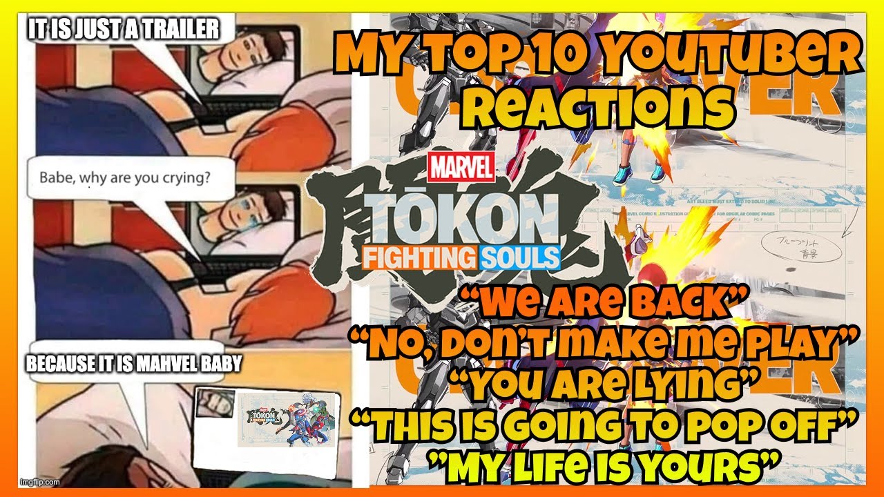 Babe why you're crying? Because it is MAHVEL! My top 10 reactions to MARVEL Tōkon: Fighting Souls