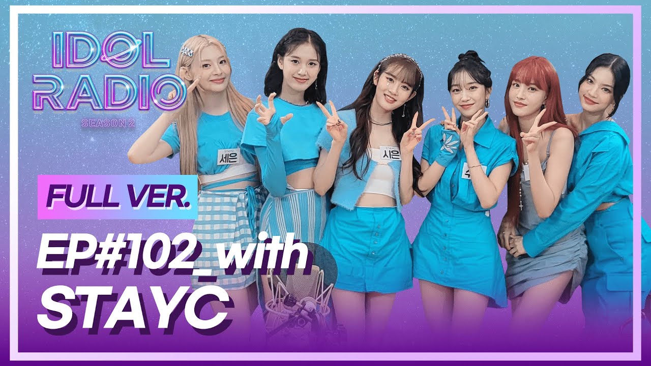 [FULL] EP#102. WE NEED STAYC (with 스테이씨)