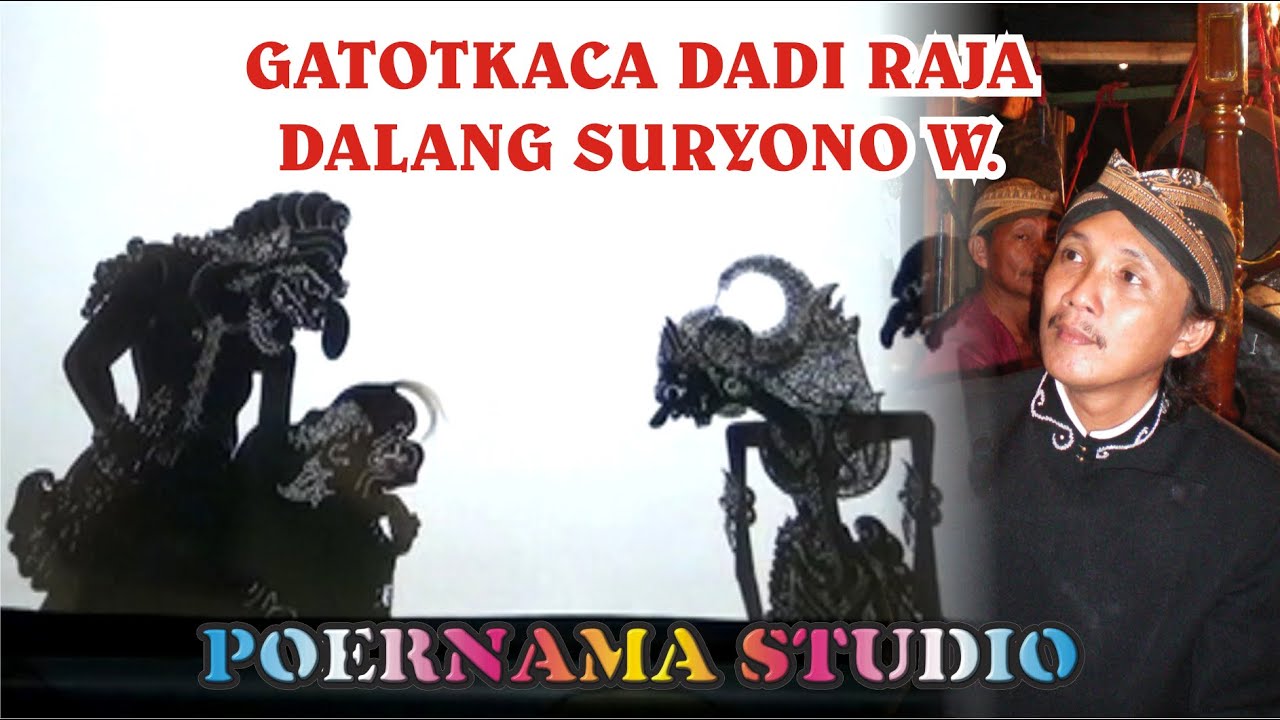 GATOTKACA DADI RAJA,  WAYANG KULIT LANGEN PUTRA DALANG SURYONO W. SINDEN HJ. IWI S.